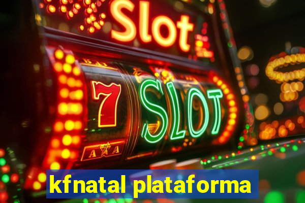 kfnatal plataforma